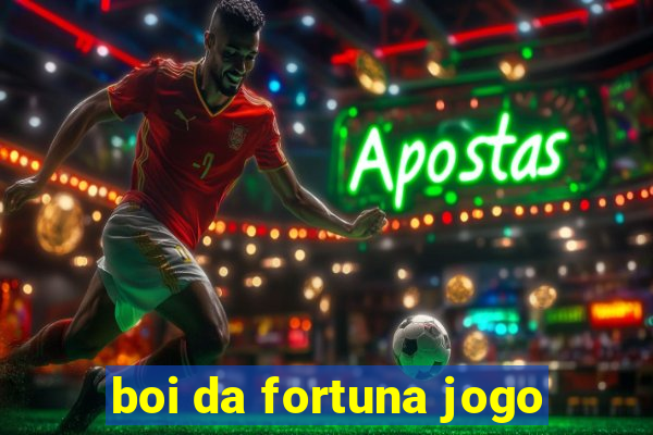 boi da fortuna jogo